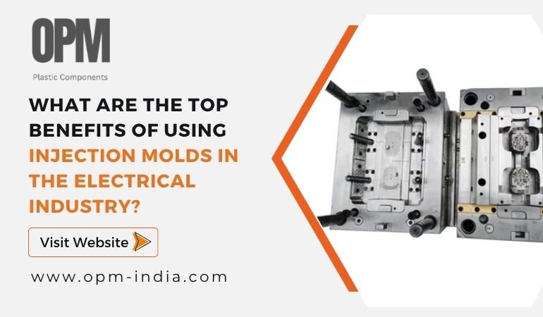 Top Benefits of Injection Molding in the Electrical Industry