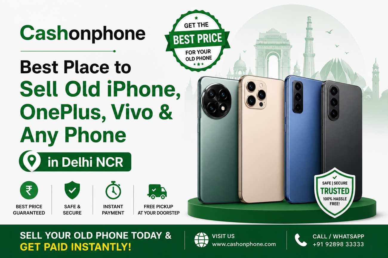 Cash on phone | Sell your old Phone in Delhi
